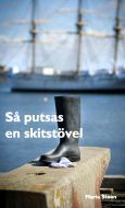 Så putsas en skitstövel av Maria Steen