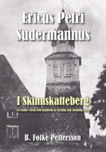 Ericus Petri Sudermannus i Skinnskatteberg. En studie i bruk och missbruk av kyrklig och världslig makt