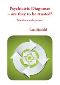 Psychiatric Diagnoses  are they to be trusted?: First listen to the patient!
