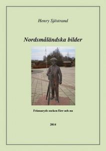 Nordsmåländska bilder - Frinnaryds socken förr och nu
