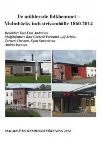 De möblerade folkhemmet Malmbäcks industrisamhälle 1860-2014