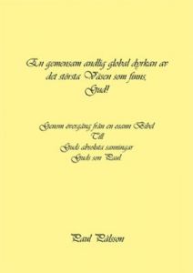 En gemensam andlig global dyrkan av det största Väsen som finns, Gud!