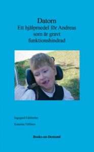 Datorn - Ett hjälpmedel för Andreas som är gravt funktionshindrad