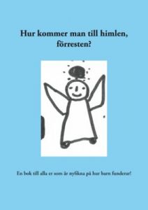 Hur kommer man till himlen förresten?