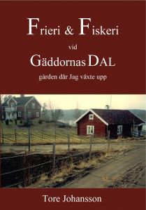 Frieri & Fiskeri vid Gäddornas Dal – gården där jag växte upp av Tore Johansson