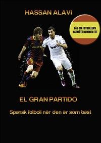 EL GRAN PARTIDO: Spansk fotboll när den är som bäst av Hassan Alavi