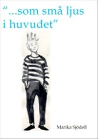 Som små ljus i huvudet av Marika Sjödell