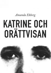 Katrine och orättvisan av Amanda Ekberg