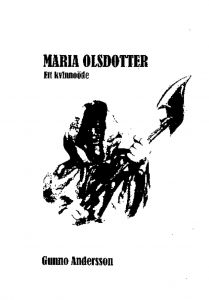 MARIA OLSDOTTER - ett kvinnoöde av Gunno Andersson