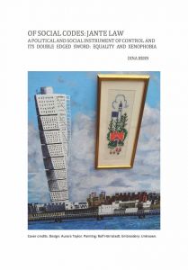 Of social codes - Jante Law, a political and social instrument of control and its double edged sword: Equality and Xenophobia av Dina Bern