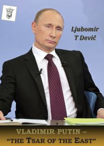 Vladimir Putin - the Tsar of the East
