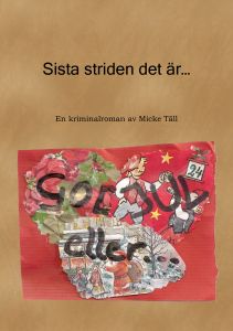 Sista striden det är... av Micke Täll