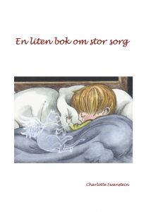 Liten bok om stor sorg av Charlotte Swanstein