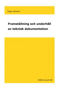 Framställning och underhåll av teknisk dokumentation av Roger Hansson
