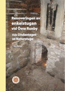 Renoveringen av enkelstugan vid Övra Runby av Hans Bärring
