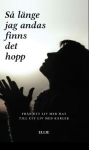 Så länge jag andas finns det hopp av Ellie Sandin