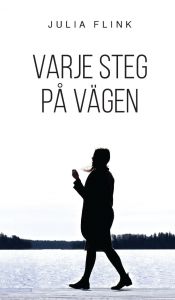 Varje steg på vägen av Julia Flink