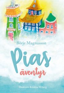 Pias Äventyr av Börje Magnusson