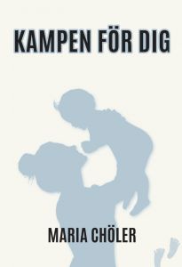 Kampen för Dig av Maria Chöler
