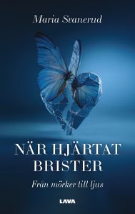 När hjärtat brister -  Från mörker till ljus