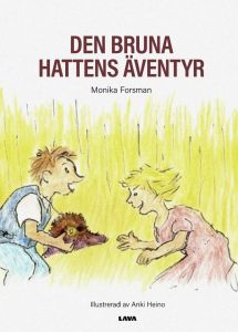 Den bruna hattens äventyr av Monika Forsman