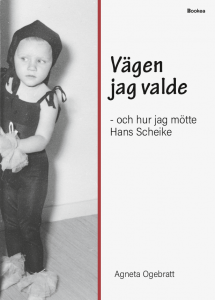 Vägen jag valde - och hur jag mötte Hans Scheike