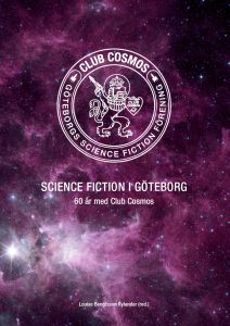 Science fiction i Göteborg – 60 år med Club Cosmos Louise Bengtsson Rylander (red.)