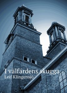 I välfärdens skugga av Leif Klingensjö