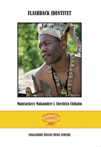 FlashBack Identitet av ManLuckerz Makandire L. Chezhira Chikutu