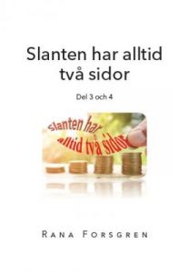 Slanten har alltid två sidor, del 3 och 4