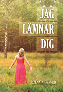 Jag lämnar dig av Dzenata Brandic