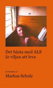 Det bästa med ALS är viljan att leva
