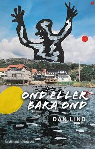 Ond eller bara ond av Dan Lind