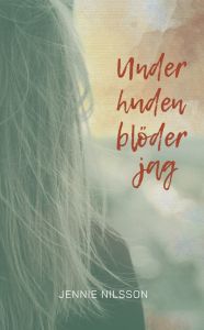 Under huden blöder jag