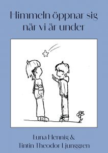 Himmeln öppnar sig när vi är under