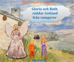 Mormors sagor. Gloria och Ruth räddar Gotland från Vampyrer
