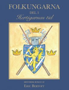 Folkungarna Del 3: Hertigarnas tid