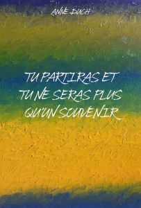 Tu partiras et tu ne seras plus qu'un souvenir