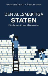 Den allsmäktiga staten. Från Pomperipossa till angiverilag