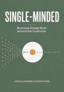 Single-minded: Business Design Built Around the Customer