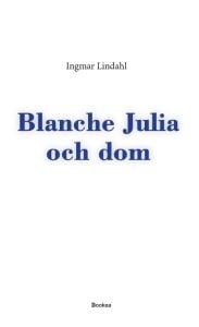 Blanche Julia och dom