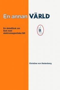 En annan värld - en debattbok om livet med elektromagnetiska fält av Christine von Hedenberg