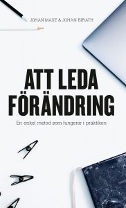 Att leda förändring - En enkel metod som fungerar i praktiken
