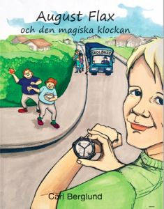 August Flax och den magiska klockan av Carl Berglund