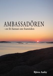 AMBASSADÖREN - en fri fantasi om framtiden av Björn Amby