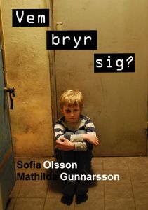Vem bryr sig? av Mathilda Gunnarsson och Sofia Olsson
