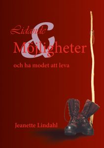 Lidande och möjligheter och ha modet att leva av Jeanette Lindahl