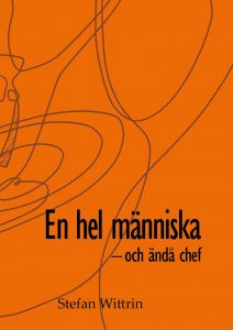 En hel människa –och ändå chef av Stefan Wittrin