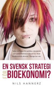 En svensk strategi för bioekonomi? av Nils Hannerz