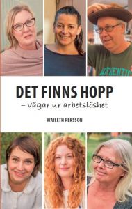 Det finns hopp - vägar ur arbetslöshet av Waileth Persson